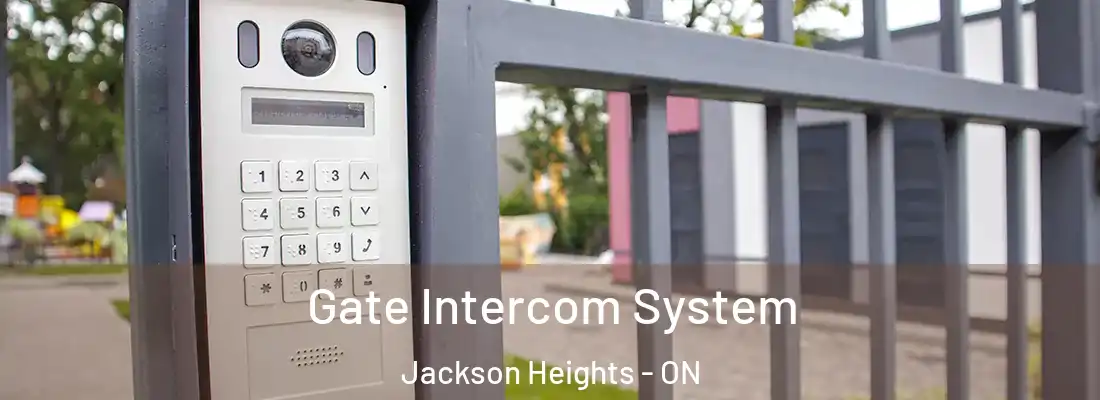  Gate Intercom System Jackson Heights - ON