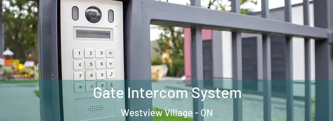  Gate Intercom System Westview Village - ON