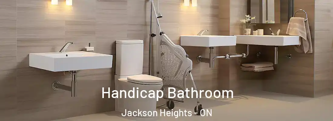  Handicap Bathroom Jackson Heights - ON