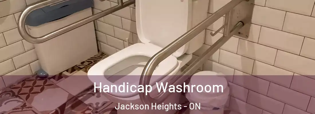  Handicap Washroom Jackson Heights - ON
