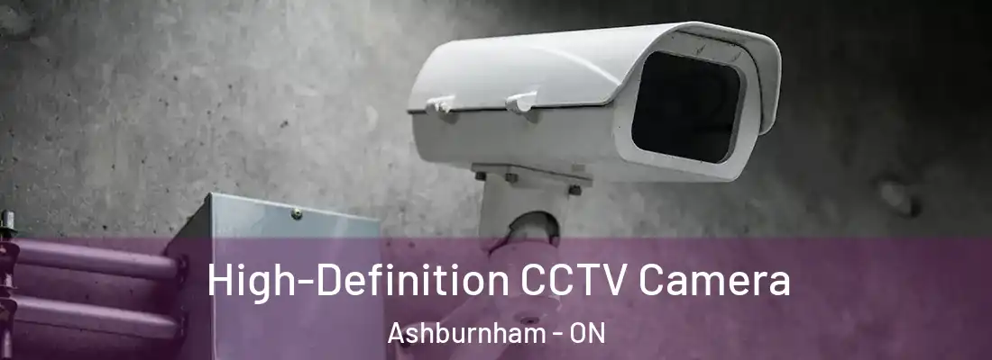  High-Definition CCTV Camera Ashburnham - ON