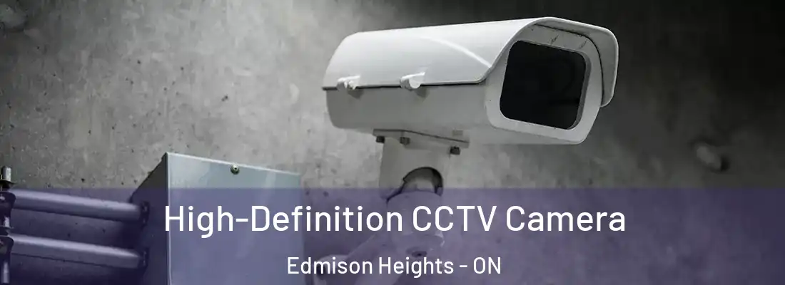  High-Definition CCTV Camera Edmison Heights - ON