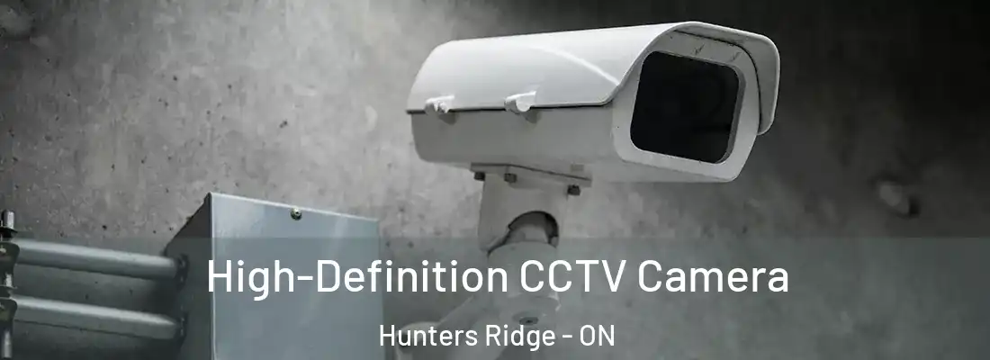  High-Definition CCTV Camera Hunters Ridge - ON