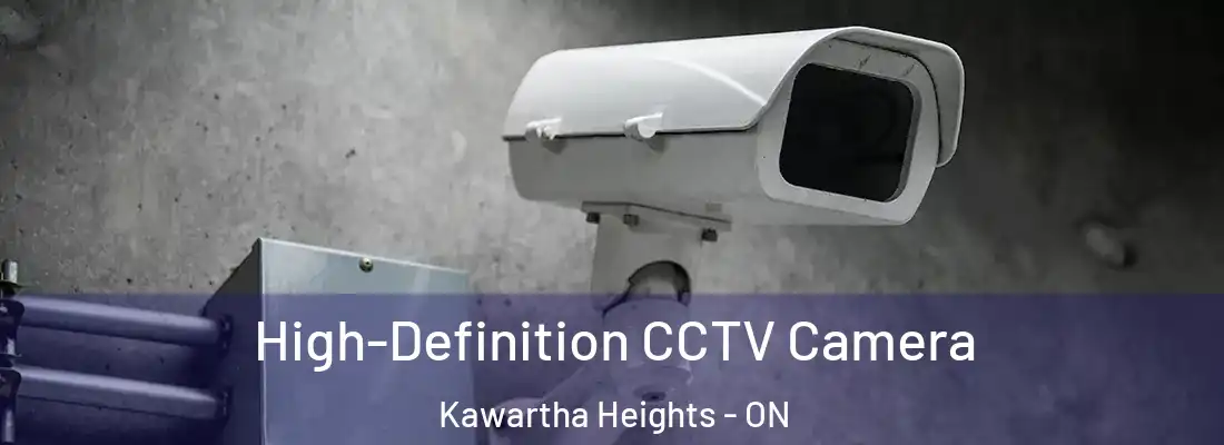  High-Definition CCTV Camera Kawartha Heights - ON