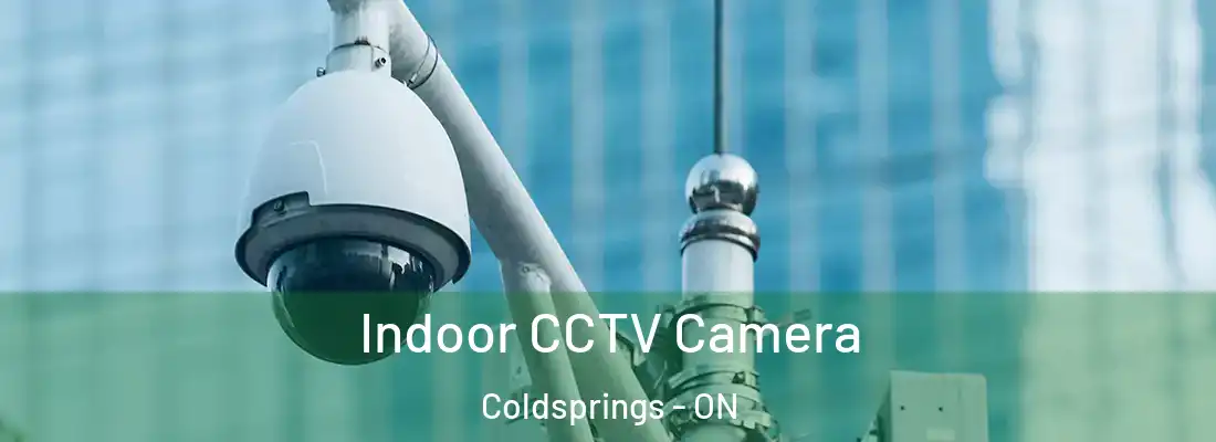  Indoor CCTV Camera Coldsprings - ON