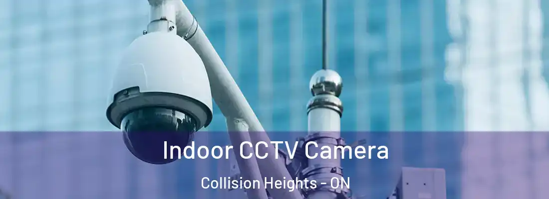  Indoor CCTV Camera Collision Heights - ON