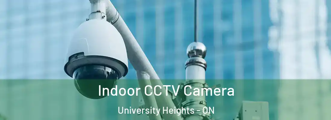  Indoor CCTV Camera University Heights - ON