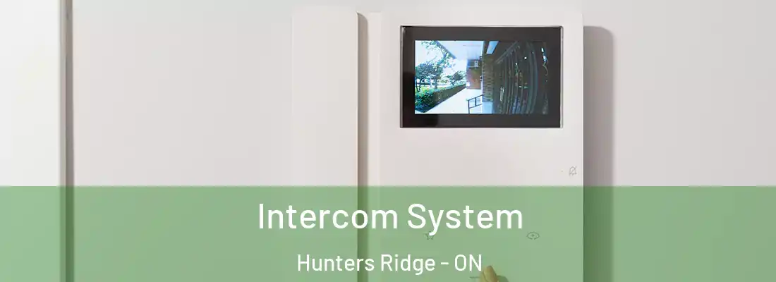  Intercom System Hunters Ridge - ON
