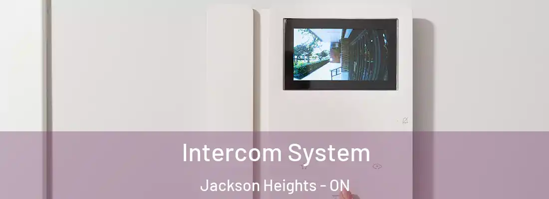  Intercom System Jackson Heights - ON