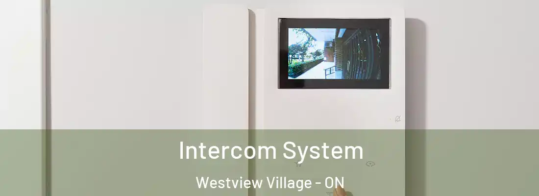  Intercom System Westview Village - ON