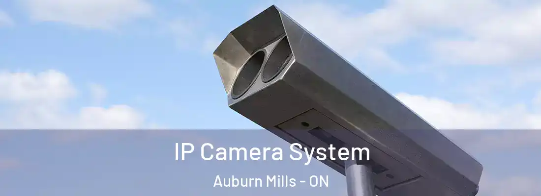  IP Camera System Auburn Mills - ON