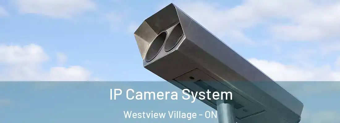  IP Camera System Westview Village - ON