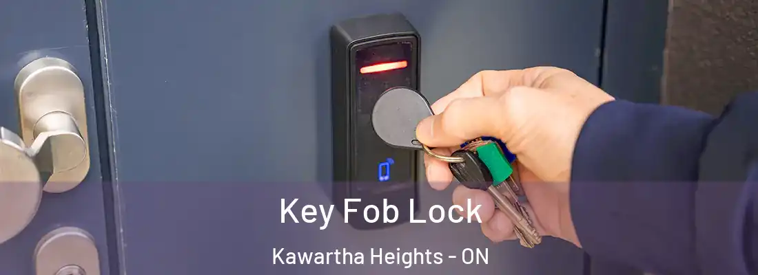  Key Fob Lock Kawartha Heights - ON