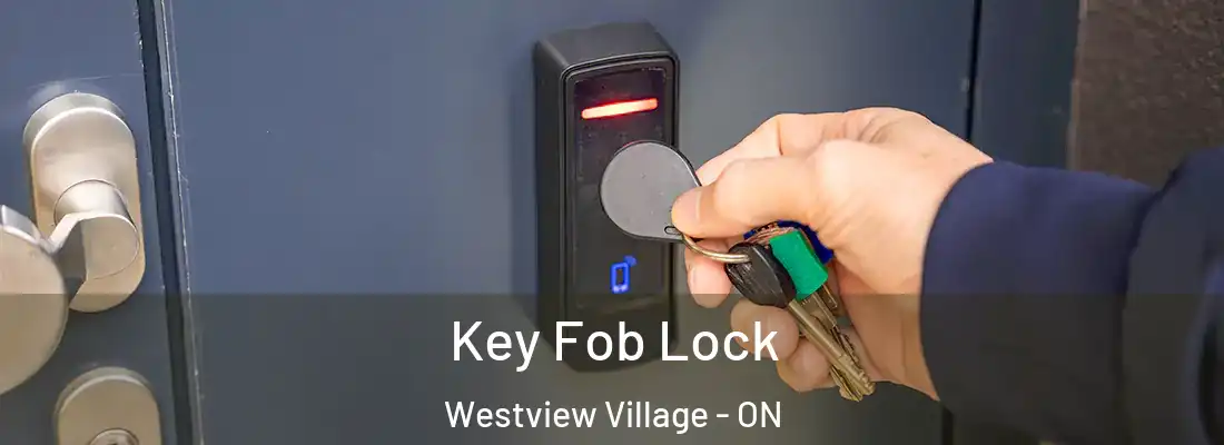  Key Fob Lock Westview Village - ON