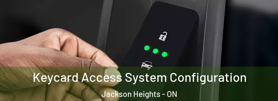  Keycard Access System Configuration Jackson Heights - ON