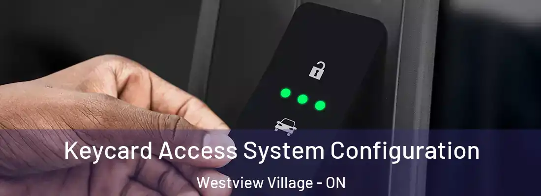  Keycard Access System Configuration Westview Village - ON