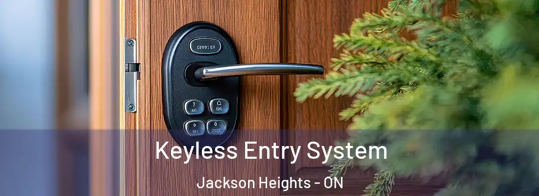  Keyless Entry System Jackson Heights - ON
