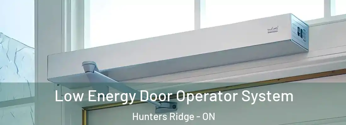  Low Energy Door Operator System Hunters Ridge - ON