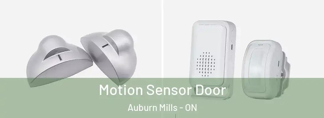  Motion Sensor Door Auburn Mills - ON