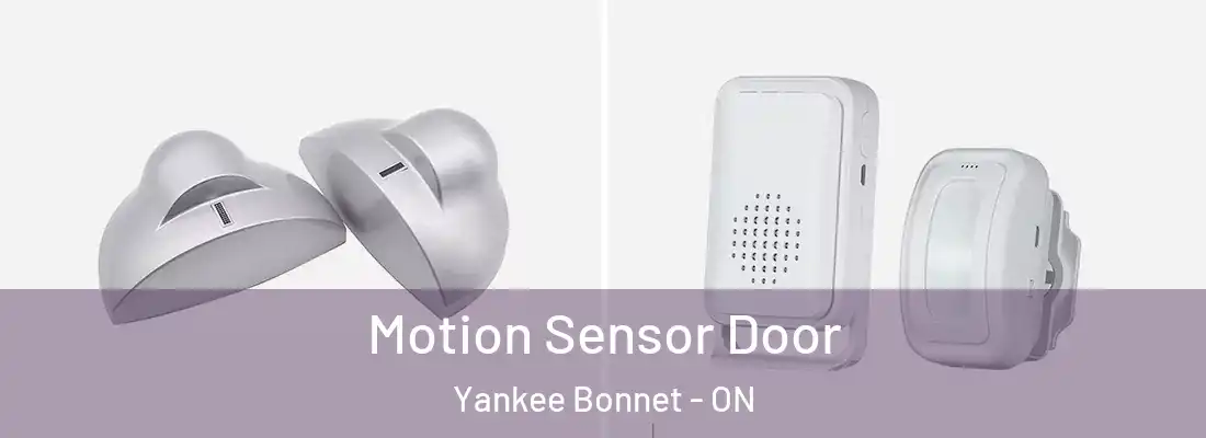  Motion Sensor Door Yankee Bonnet - ON