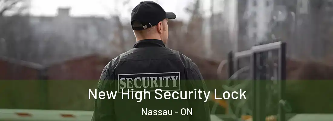  New High Security Lock Nassau - ON