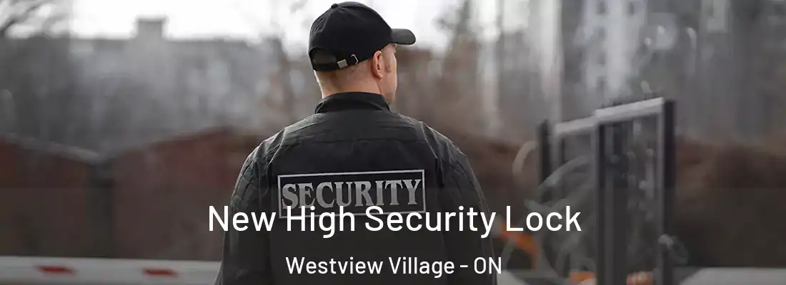  New High Security Lock Westview Village - ON