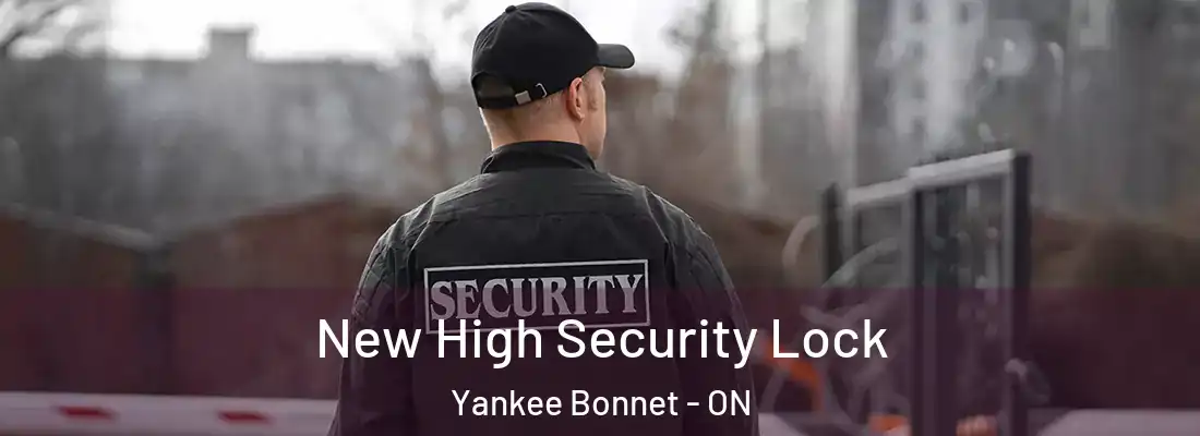  New High Security Lock Yankee Bonnet - ON
