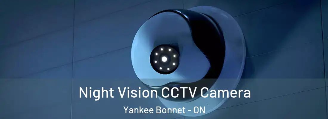  Night Vision CCTV Camera Yankee Bonnet - ON