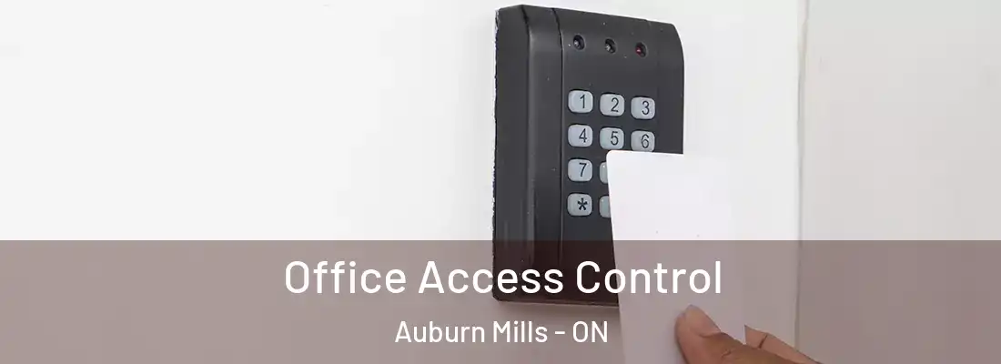  Office Access Control Auburn Mills - ON