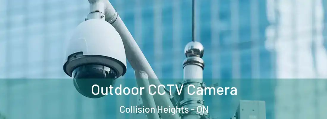 Outdoor CCTV Camera Collision Heights - ON