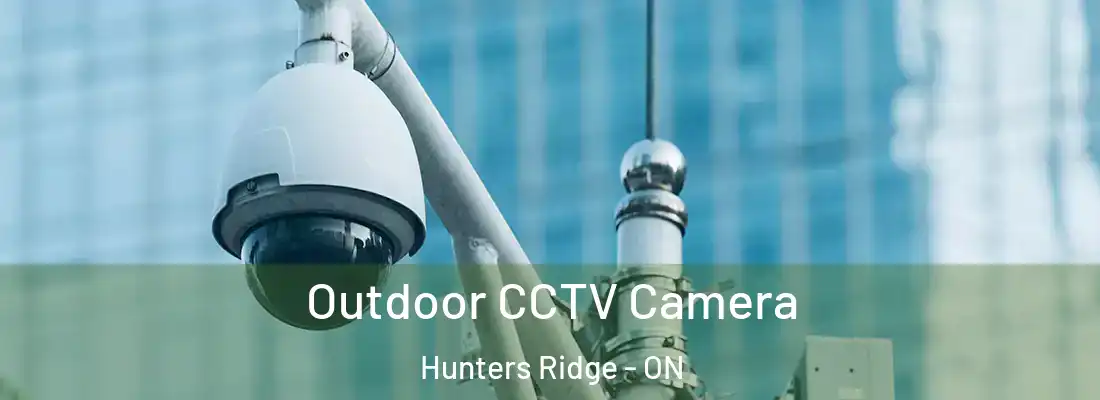  Outdoor CCTV Camera Hunters Ridge - ON