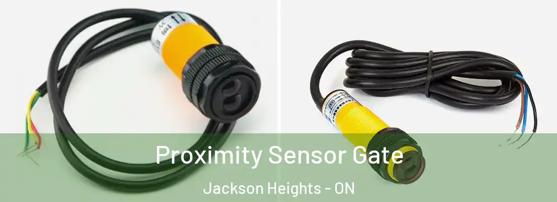  Proximity Sensor Gate Jackson Heights - ON
