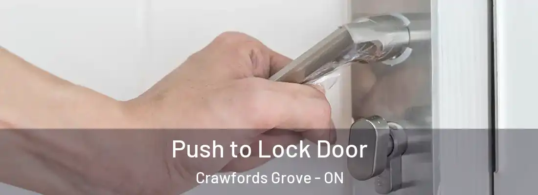  Push to Lock Door Crawfords Grove - ON