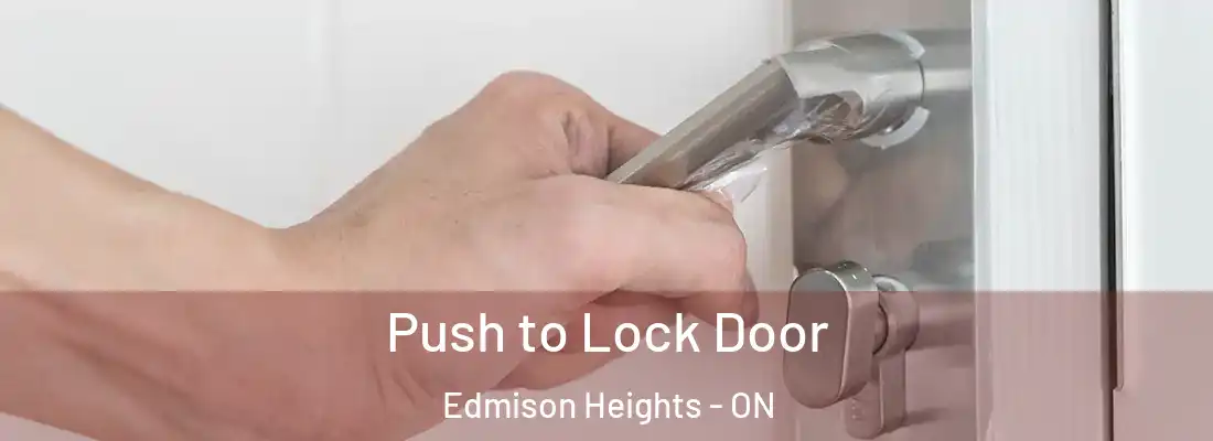  Push to Lock Door Edmison Heights - ON