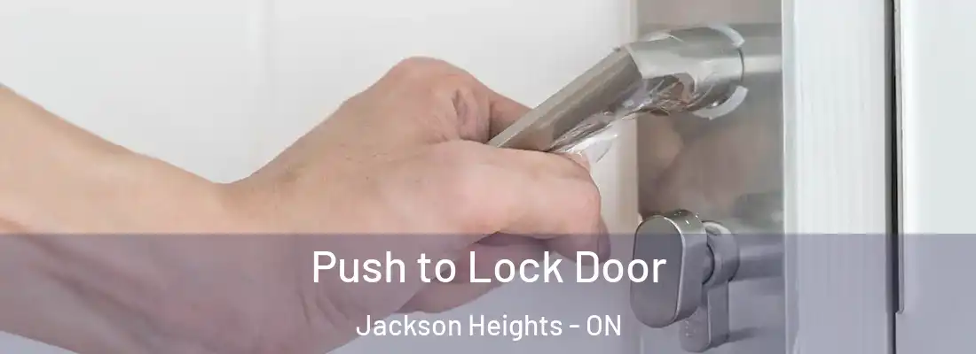  Push to Lock Door Jackson Heights - ON