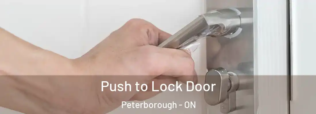  Push to Lock Door Peterborough - ON