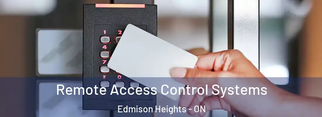  Remote Access Control Systems Edmison Heights - ON