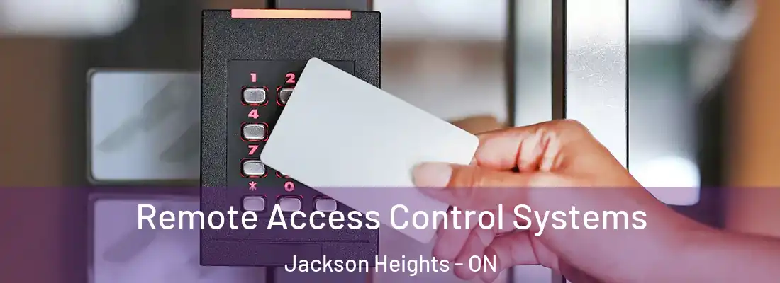  Remote Access Control Systems Jackson Heights - ON