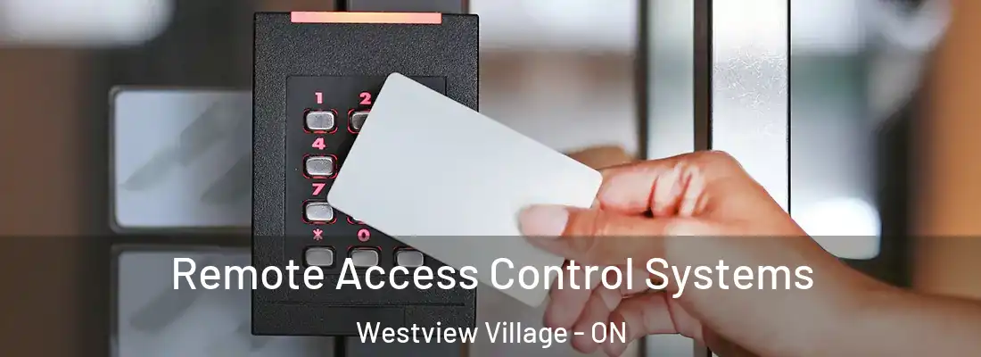  Remote Access Control Systems Westview Village - ON