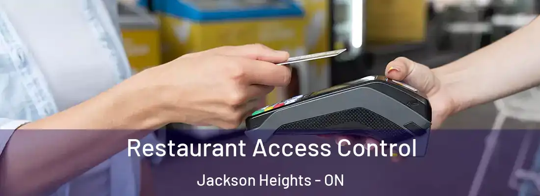  Restaurant Access Control Jackson Heights - ON