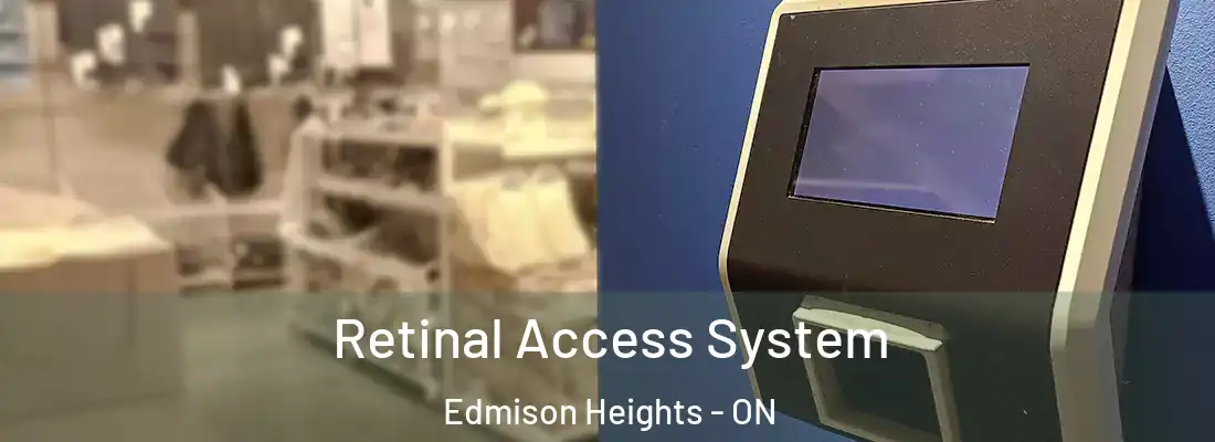  Retinal Access System Edmison Heights - ON