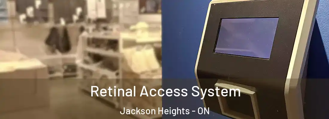  Retinal Access System Jackson Heights - ON