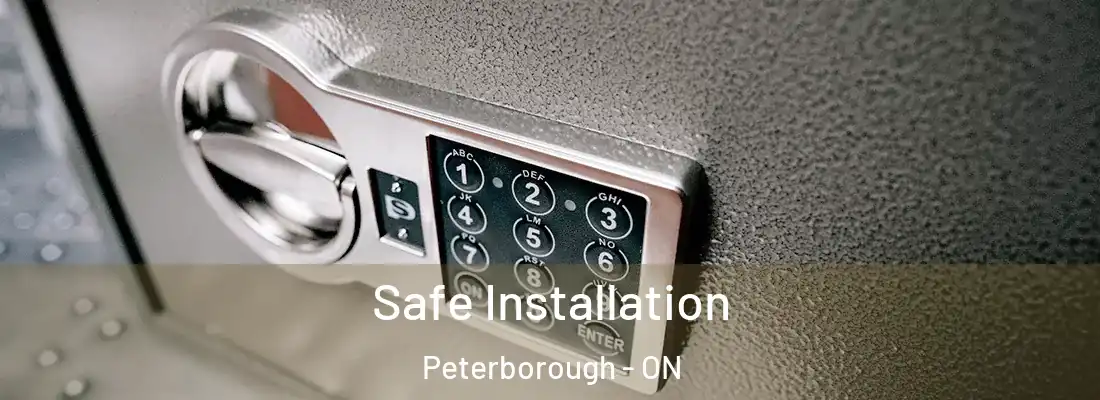  Safe Installation Peterborough - ON