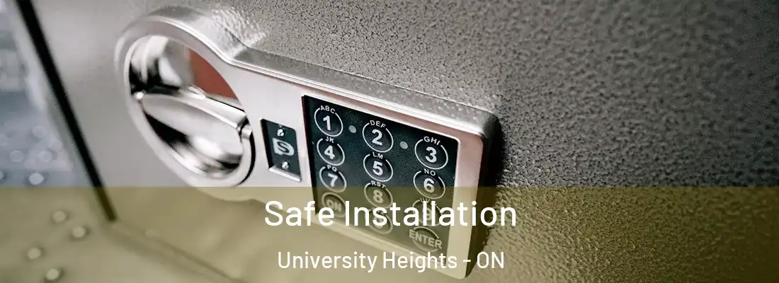  Safe Installation University Heights - ON