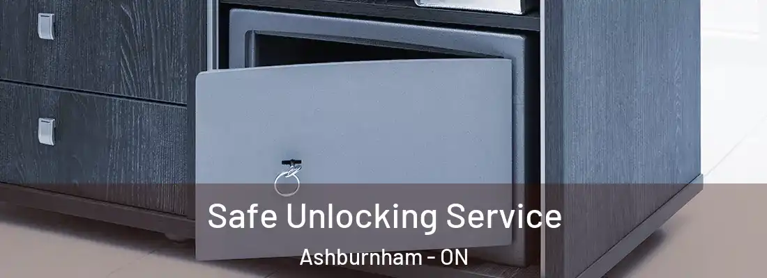  Safe Unlocking Service Ashburnham - ON