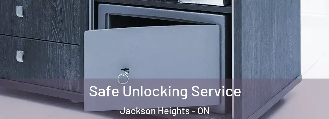  Safe Unlocking Service Jackson Heights - ON