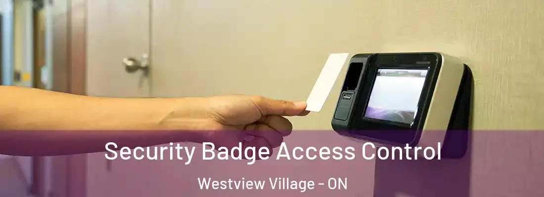  Security Badge Access Control Westview Village - ON