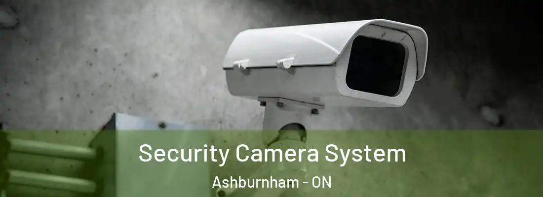  Security Camera System Ashburnham - ON