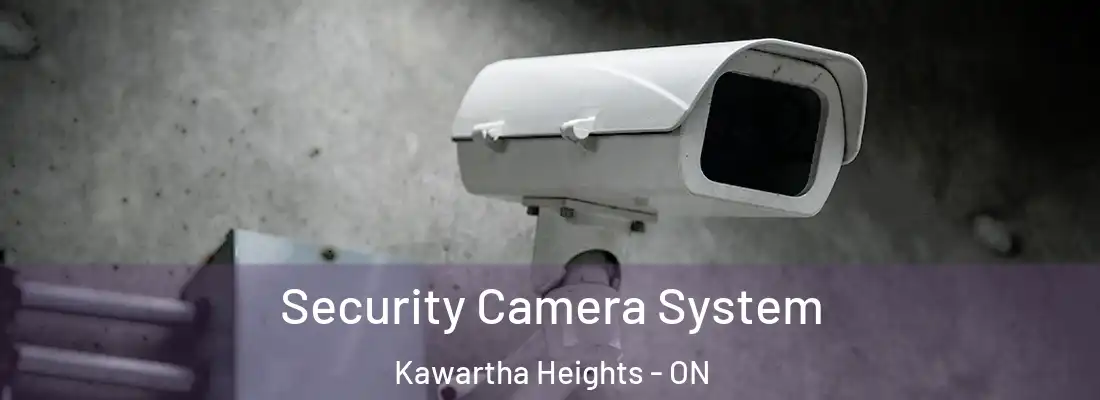  Security Camera System Kawartha Heights - ON