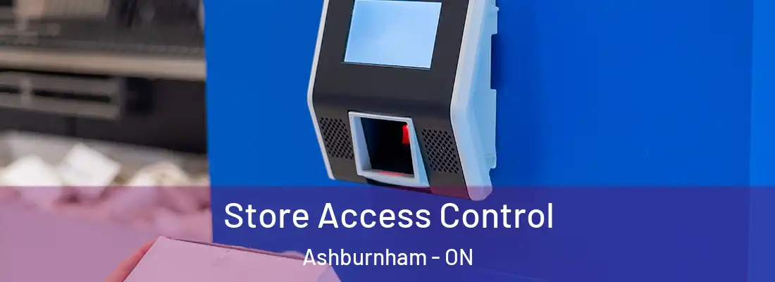  Store Access Control Ashburnham - ON